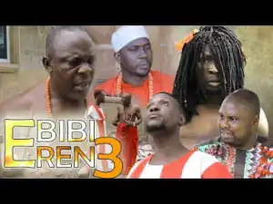 Ebibi-eren [part 3] - Latest Benin Movies 2019